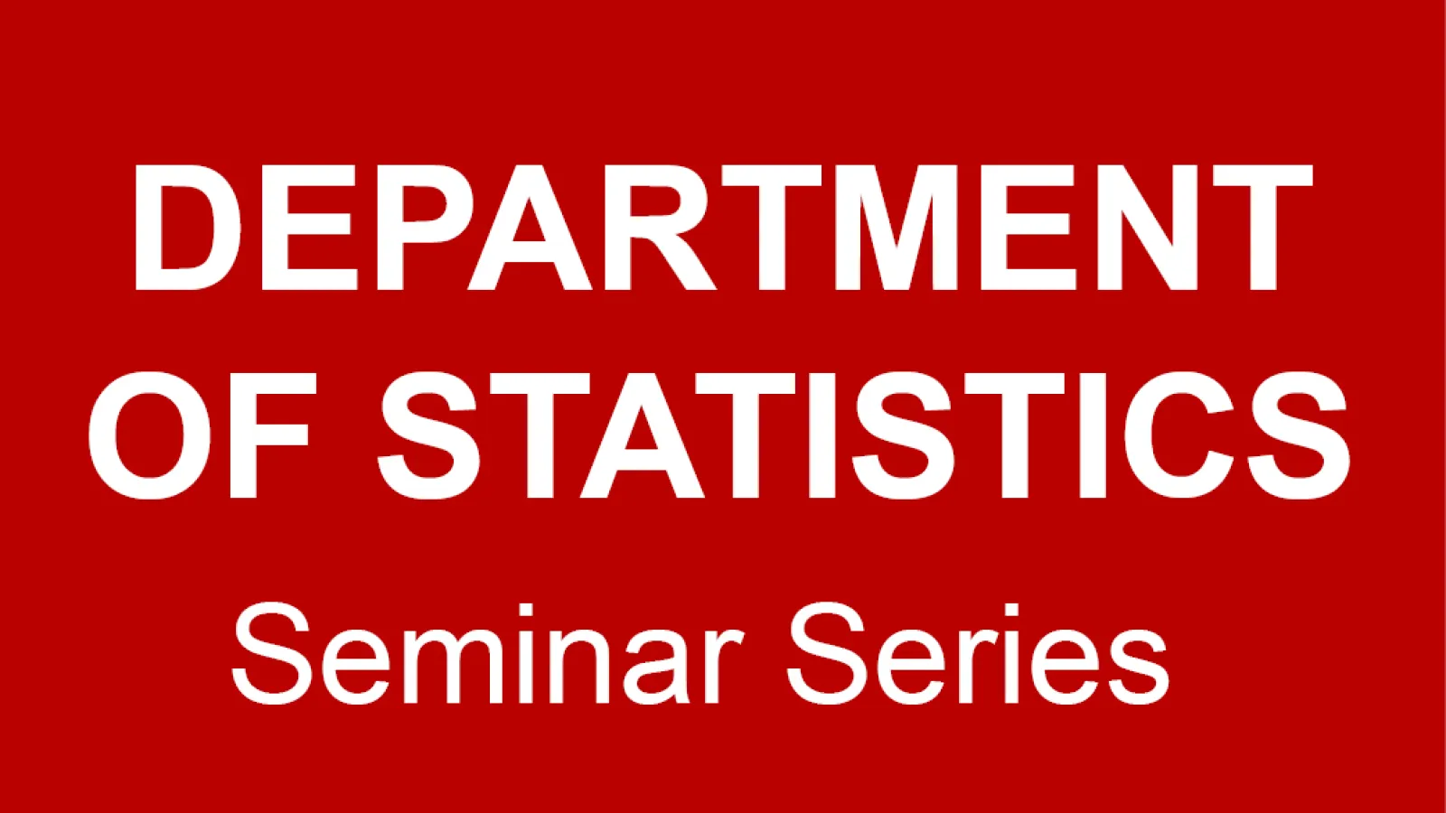 Department of Statistics Seminar Series