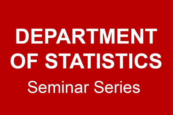 Department of Statistics Seminar Series